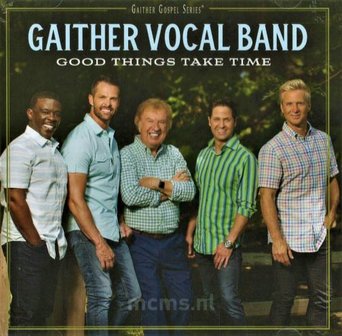 Good Things Take Time CD - Gaither Vocal Band | mcms.nl 