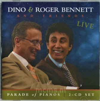 Parade of Pianos | Dino &amp; Roger Bennett and Friends | mcms.nl