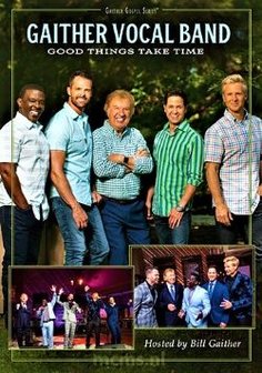 Good Things Take Time DVD - Gaither Vocal Band | mcms.nl