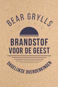Brandstof voor de geest - Bear Grylls | mcms.nl