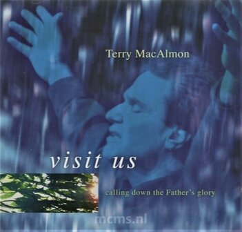 Visit Us CD  (calling down the Father&#039;s glory) - Terry MacAlmon | mcms.nl