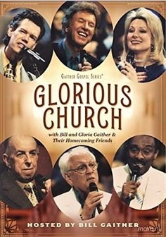 Glorious Church DVD - Gaither Homecoming | mcms.nl
