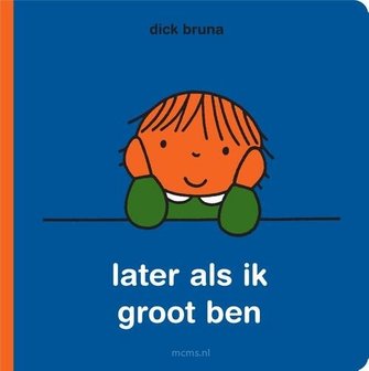 Dick Bruna - Nijntje &quot;Later Als Ik Groot Ben&quot; | mcms.nl