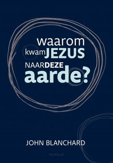 Waarom kwam Jezus naar deze aarde? - boek John Blanchard | mcms.nl