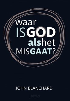 Waar is God als het mis gaat? - boek John Blanchard | mcms.nl