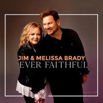Ever Faithful CD - Jim &amp; Melissa Brady | mcms.nl