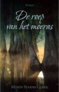 &quot;De roep van het moeras&quot; | Mindy Starnes Clark | MCMS.nl