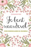 GELOOFSOPBOUW Carianne Ros "Je bent waardevol"