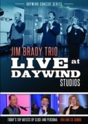 Jim Brady Trio &quot;LIVE at Daywind Studio`s&quot; 