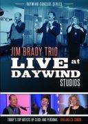 Jim Brady Trio "LIVE at Daywind Studio`s" 