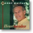 Danny Gaither &quot;Heartmender&quot;