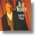 Jeff Silvey, Little Bit Of Faith