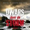 Wim Pols &amp; Country Trail Band, &quot;Dwars Door De Storm&quot;