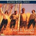 God is Good CD - Gaither Vocal Band | mcms.nl