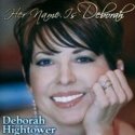 Deborah Hightower &quot;Her Name Is Deborah&quot;