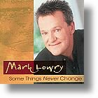 Mark Lowry &quot;Some Things Never Change&quot;