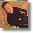 Mike Bowling "All That I Am"
