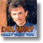 Del Way, Crazy `Bout You