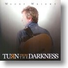 Turn From The Darkness CD - Woody Wright | MCMS.nl
