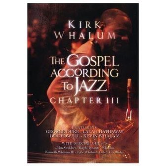 The Gospel According to Jazz, Chapter III - Kirk Whalum | mcms.nl