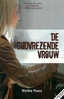 GELOOFSOPBOUW Martha Peace &quot;Godvrezende vrouw&quot;