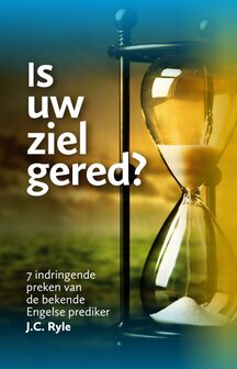 GELOOFSOPBOUW  J.C. Ryle &quot;Is uw ziel gered?&quot;