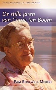 De stille jaren van Corrie ten Boom - boek Pam Rosewell Moore