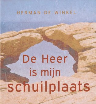 GESCHENKBOEK Herman de Winkel - &quot;Heer is mijn Schuilplaats&quot;