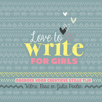 Love to write for Girls - Creatief (dag)boek