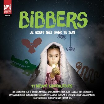 &quot;Bibbers&quot; je hoeft niet bang te zijn CD - OKe4Kids