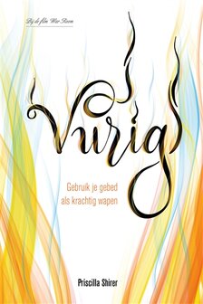 GELOOFSOPBOUW Priscilla Shirer "Vurig"
