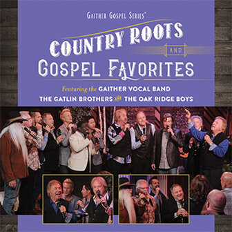 Country Roots and Gospel Favorites | Gaither Vocal Band | MCMS.nl