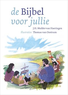 J.H. Mulder-van Haeringen - de Bijbel voor jullie | mcms.nl