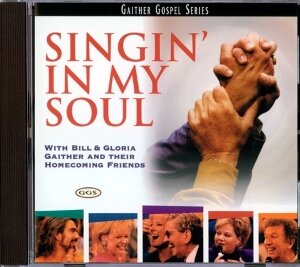 Singin&#039; In My Soul - Gaither Homecoming | mcms.nl