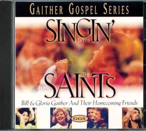 Singin' With The Saints - Gaither Homecoming | mcms.nl