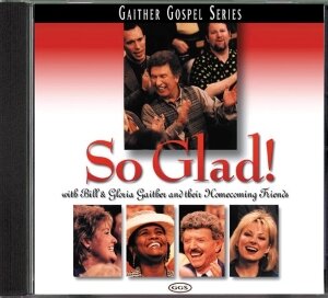 So Glad CD - Gaither Homecoming | mcms.nl
