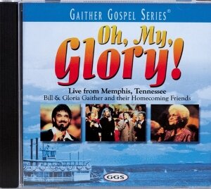 Oh, My Glory CD - Gaither Homecoming | mcms.nl