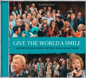 Give The World A Smile CD - Gaither Homecoming