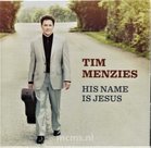 His Name Is Jesus CD - Tim Menzies | mcms.nl
