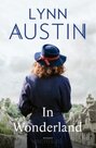 In Wonderland - Vertaalde literaire roman - Lynn Austin | mcms.nl