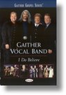 I Do Believe DVD - Gaither Vocal Band | mcms.nl