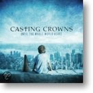 Until-The-Whole-World-Hears-CD-Casting-Crowns