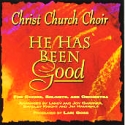 He Has Been Good CD - Christ Church Choir | MCMS.nl