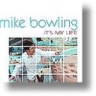 Mike-Bowling-It`s-My-Life