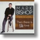 Then There Is His Love CD - Mark Bishop | MCMS.nl
