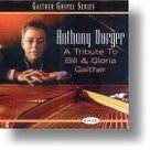 A Tribute to Bill & Gloria Gaither CD - Anthony Burger | MCMS.nl