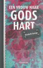 Een vrouw naar Gods hart - Elizabeth George | mcms.nl