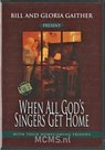 When All Gods Singers Get Home - Gaither Homecoming | MCMS.nl