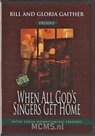 When All Gods Singers Get Home - Gaither Homecoming | MCMS.nl